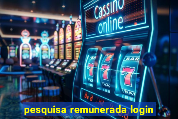 pesquisa remunerada login